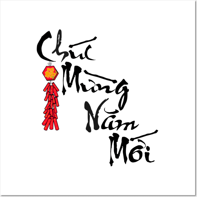 Happy New Year Chuc Mung Nam Moi Calligraphy with Firecracker Wall Art by AZNSnackShop